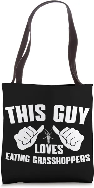 Funny Edible Insects And Grasshopper Eating Entomophagist Tote Bag