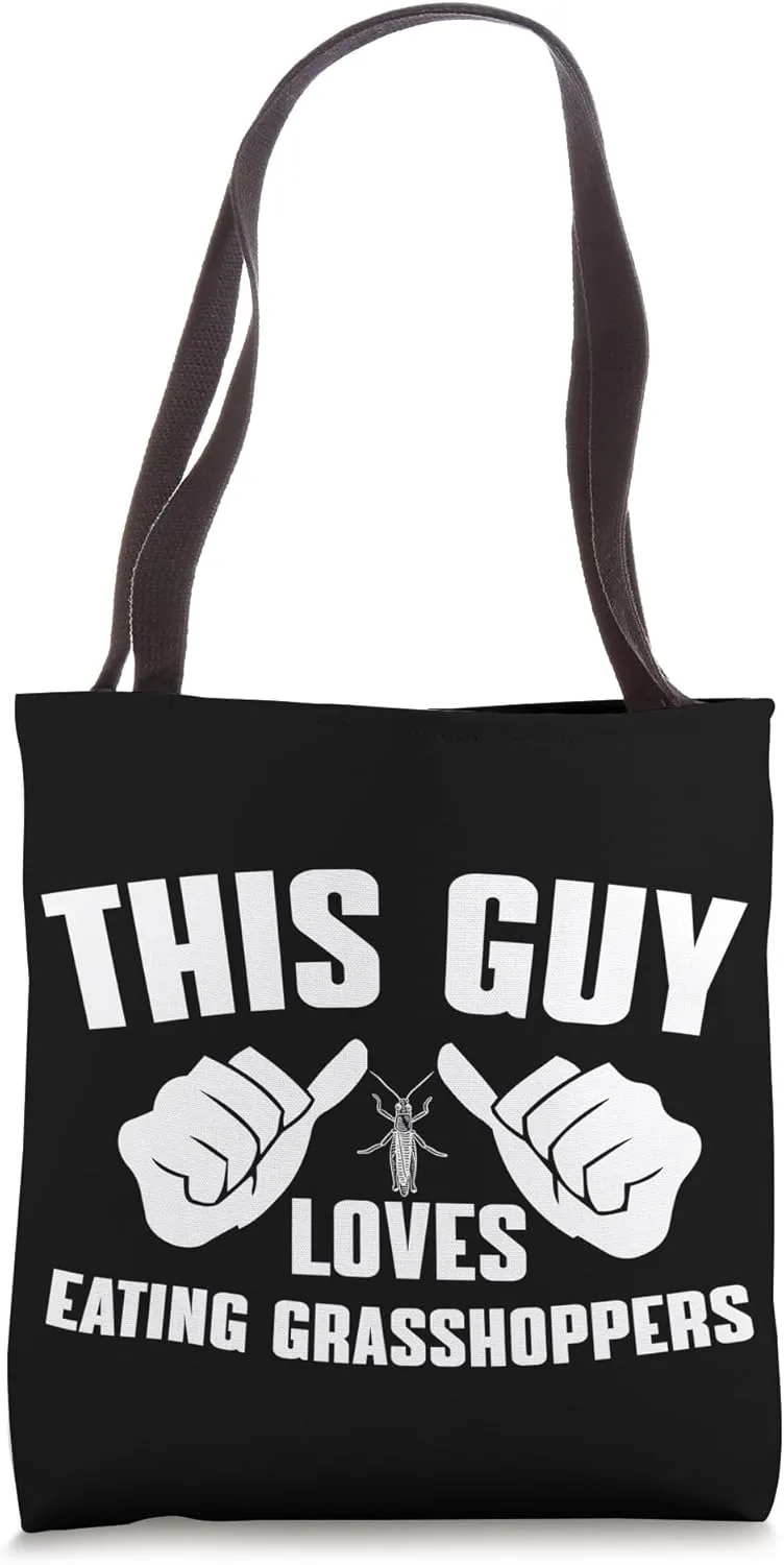 Funny Edible Insects And Grasshopper Eating Entomophagist Tote Bag