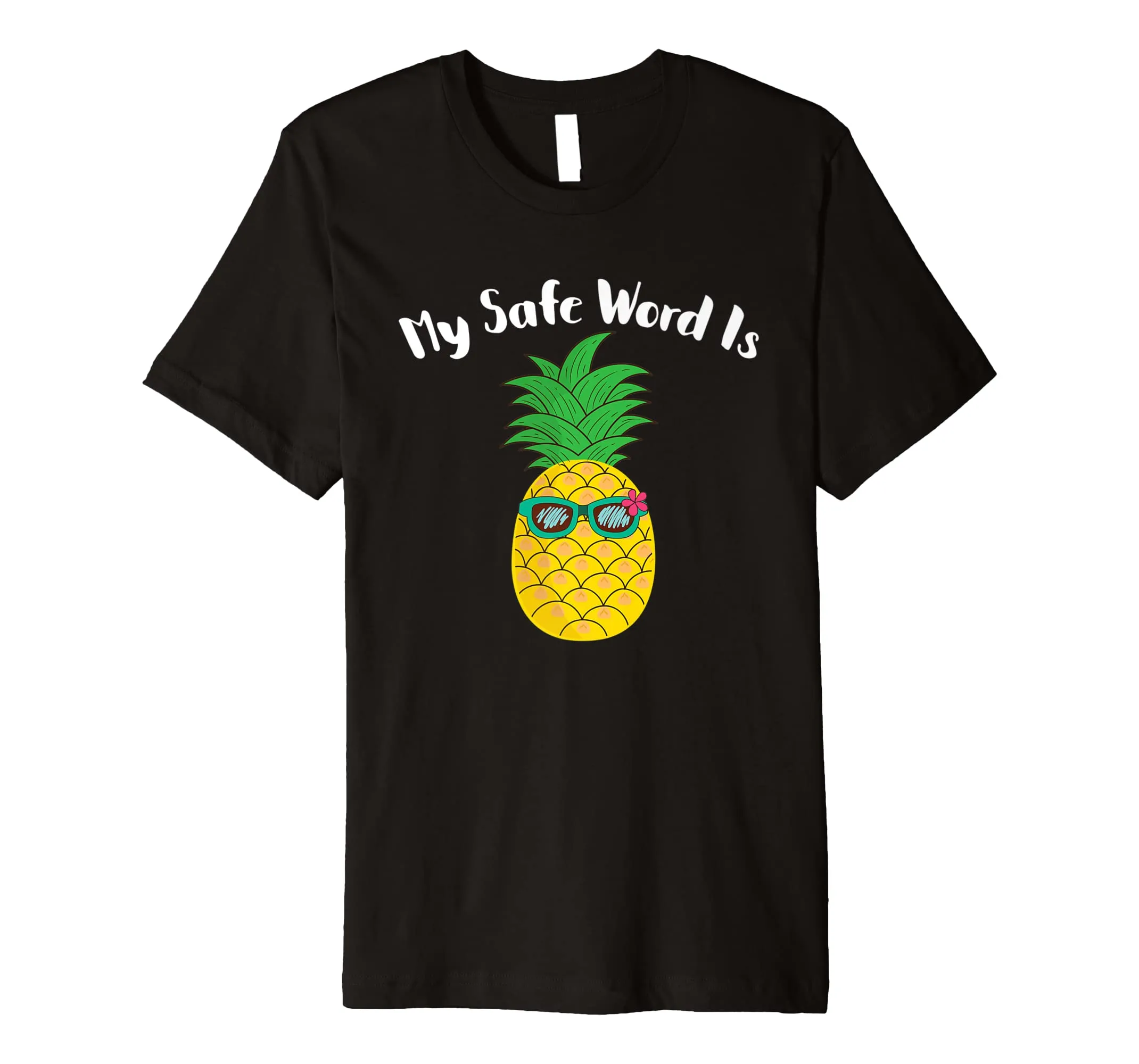 My Safe Word Is Pineapple Tshirt