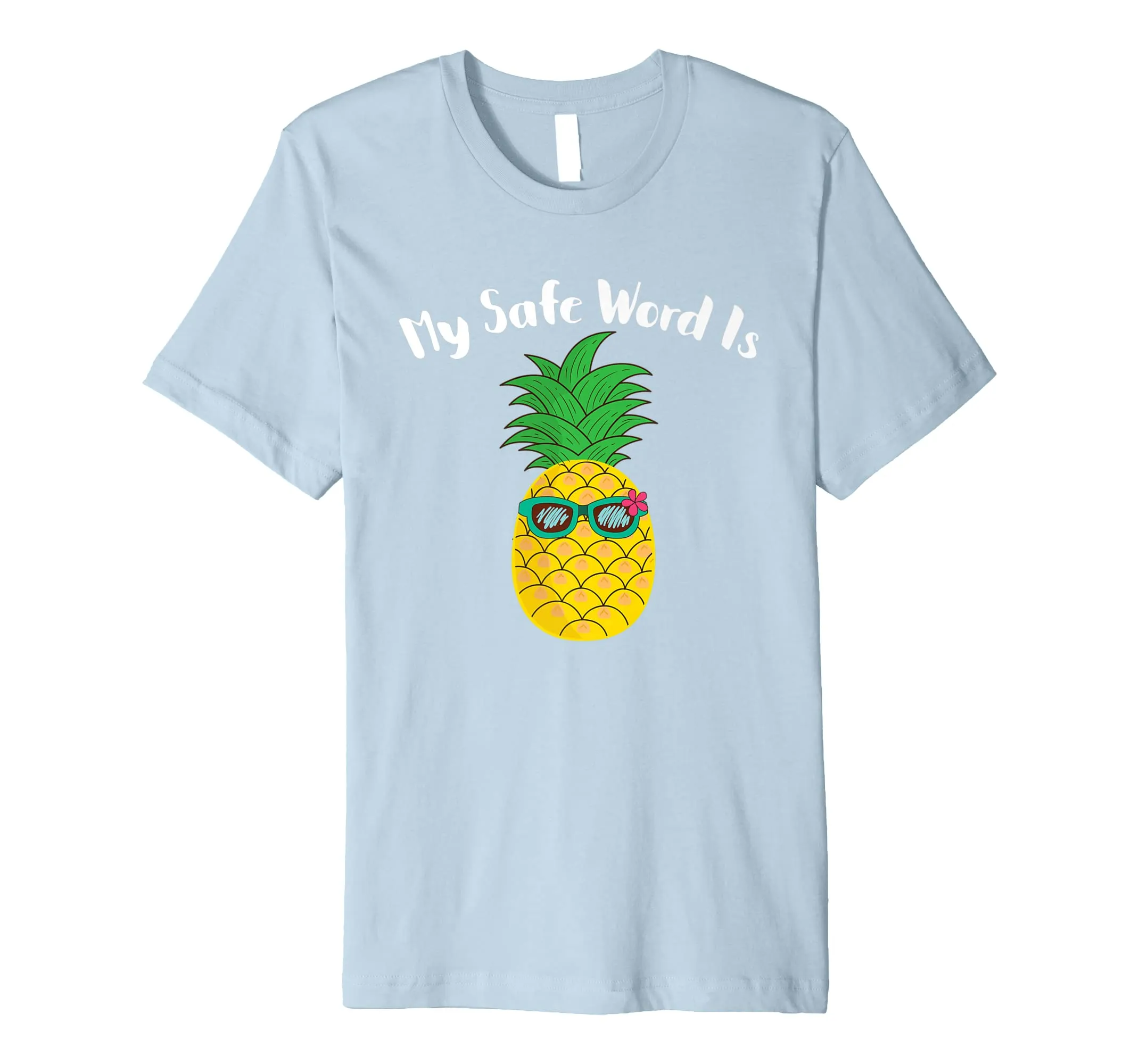 My Safe Word Is Pineapple Tshirt