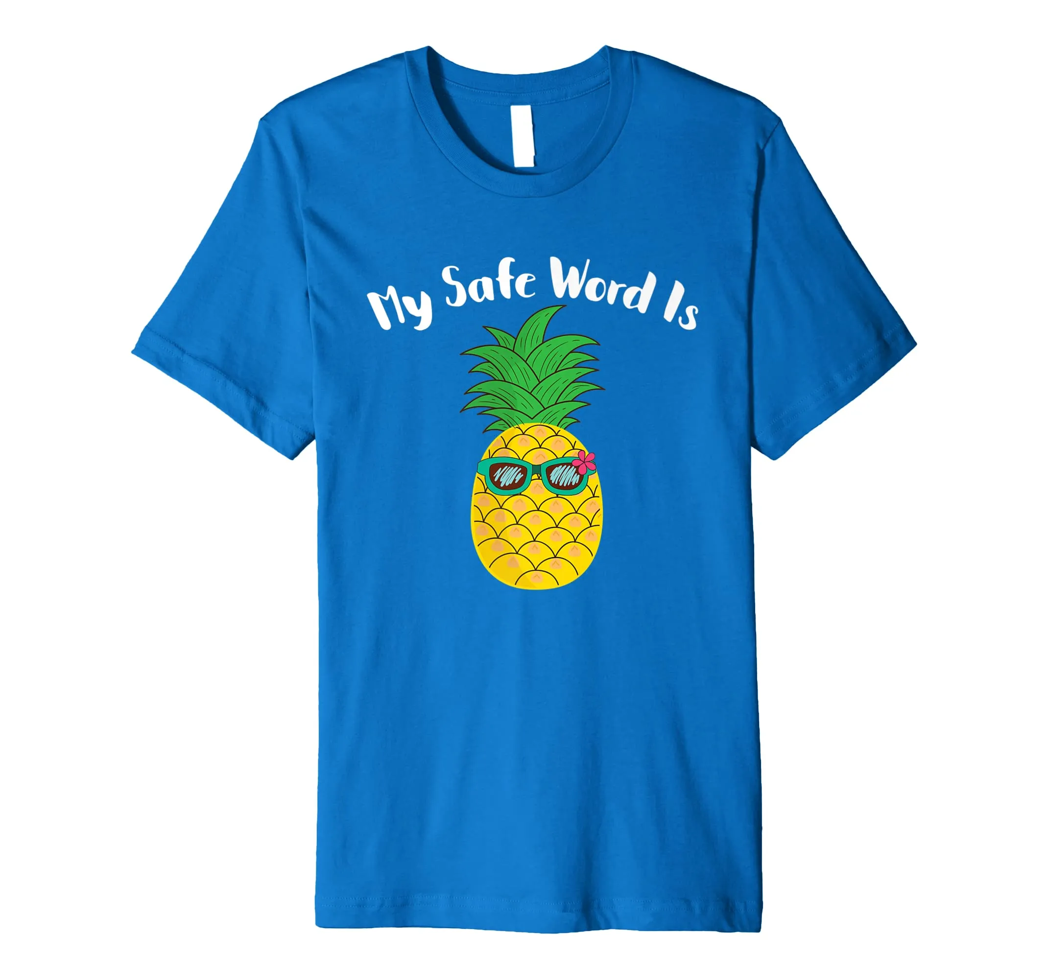 My Safe Word Is Pineapple Tshirt