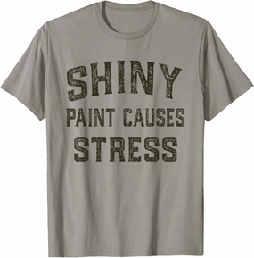 Shiny Paint Causes Stress Rat Rod Rules Automotive T-Shirt