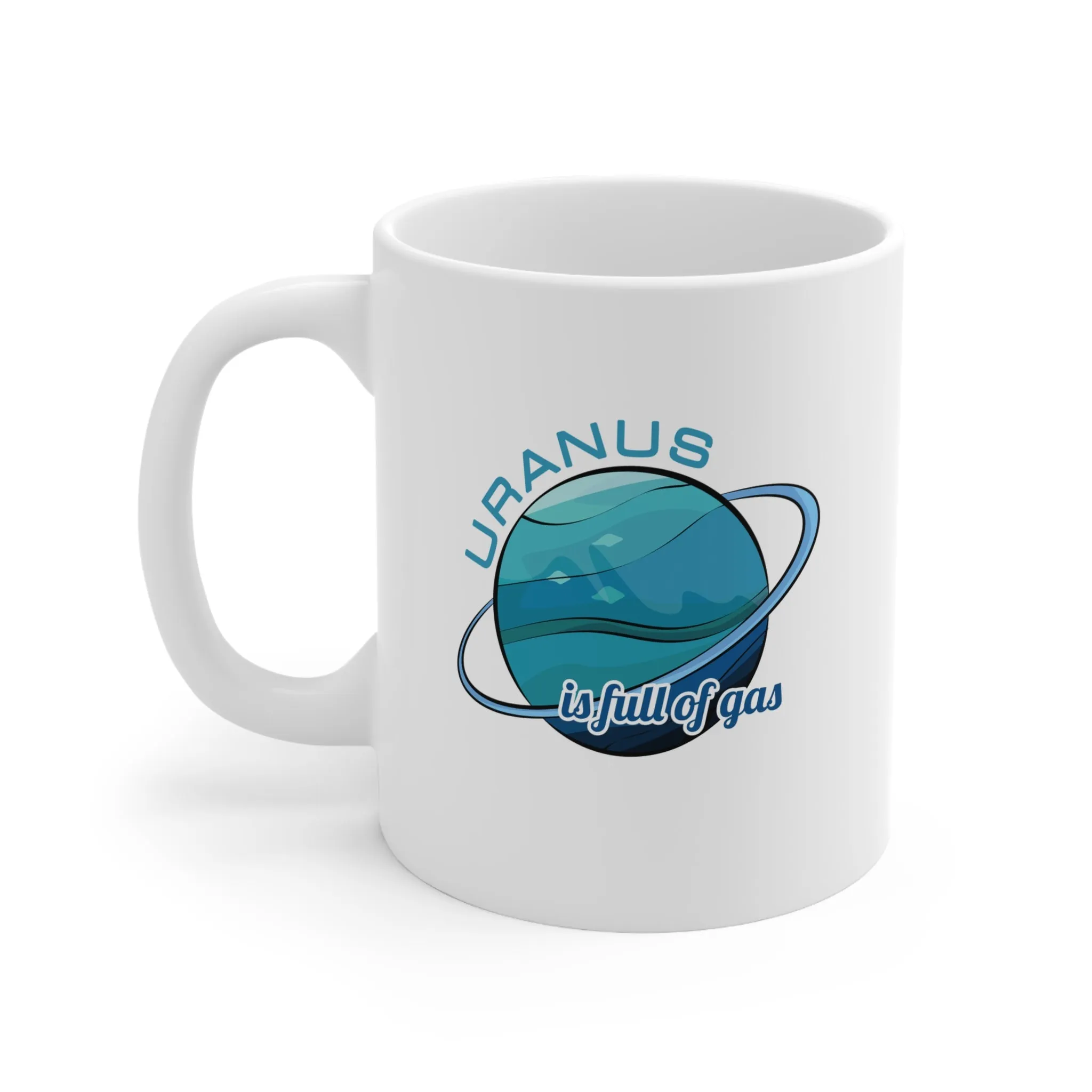 Uranus is Full of Gas - Ceramic Mug 11oz