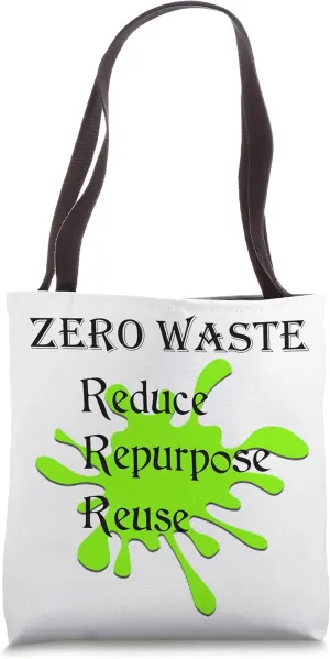Zero Waste: Repurpose, Reuse, Reduce Tote Bag